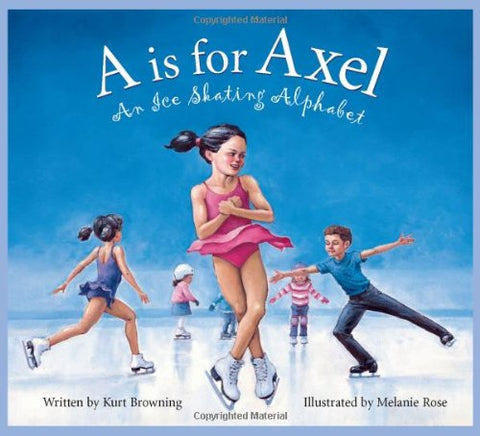 A is for Axel: An Ice Skating Alphabet (Hardcover)