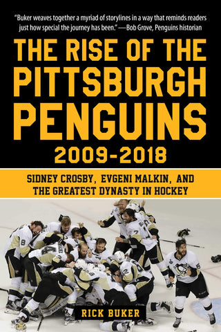 The Rise of the Pittsburgh Penguins 2009-2018: Sidney Crosby, Evgeni Malkin, and the Greatest Dynasty in Hockey (Hardcover)